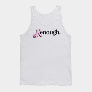 Just Kenough Tank Top